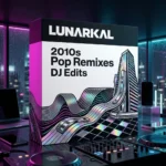 2010s Pop Remixes DJ Edits