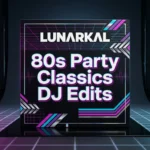 80s Party Classics DJ Edits