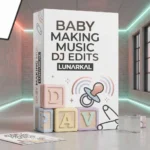 Baby making music DJ Edits