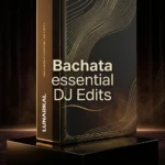 Bachata essential DJ Edits