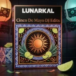 Cinco De Mayo DJ Edits