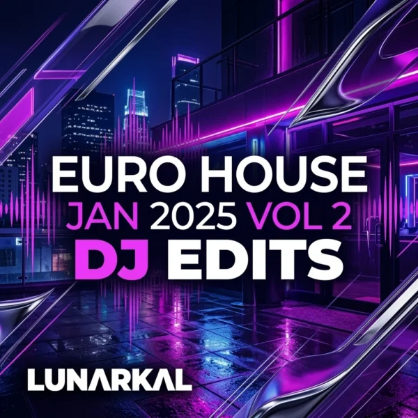 Euro House Jan 2025 Vol 2 DJ Edits