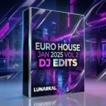 Euro House Jan 2025 Vol 2 DJ Edits