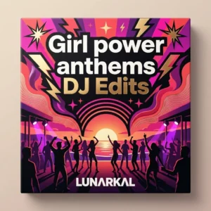 Girl power anthems DJ Edits