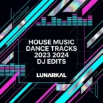 House Music Dance Tracks 2023 2024 DJ Edits