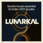 Soulful house essential DJ Edits 2021 dj edits