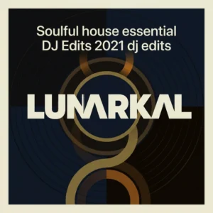 Cover art for Soulful house essential DJ Edits 2021 dj edits with premium soulful house, funk, and disco-inspired visual styling.