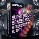 Super Disco Brakes Vol 1 6 Plus Edits DJ Edits