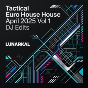 Tactical Euro House April 2025 Vol 1 DJ Edits