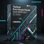Tactical Euro House April 2025 Vol 1 DJ Edits