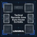 Tactical Records June Euro House DJ Edits