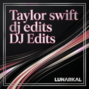 Taylor swift dj edits DJ Edits